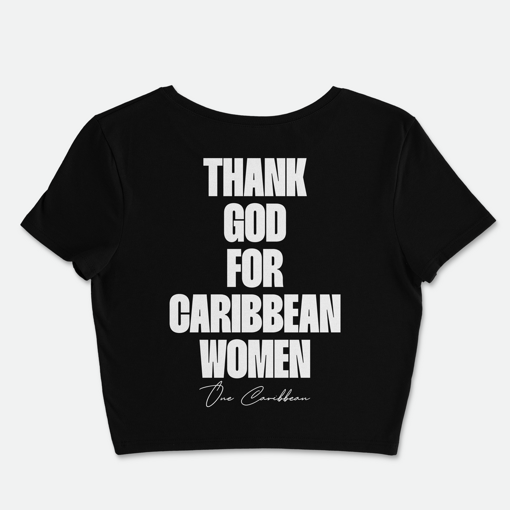 Black crop tee with the phrase 'THANK GOD FOR CARIBBEAN WOMEN' printed in white on the back.