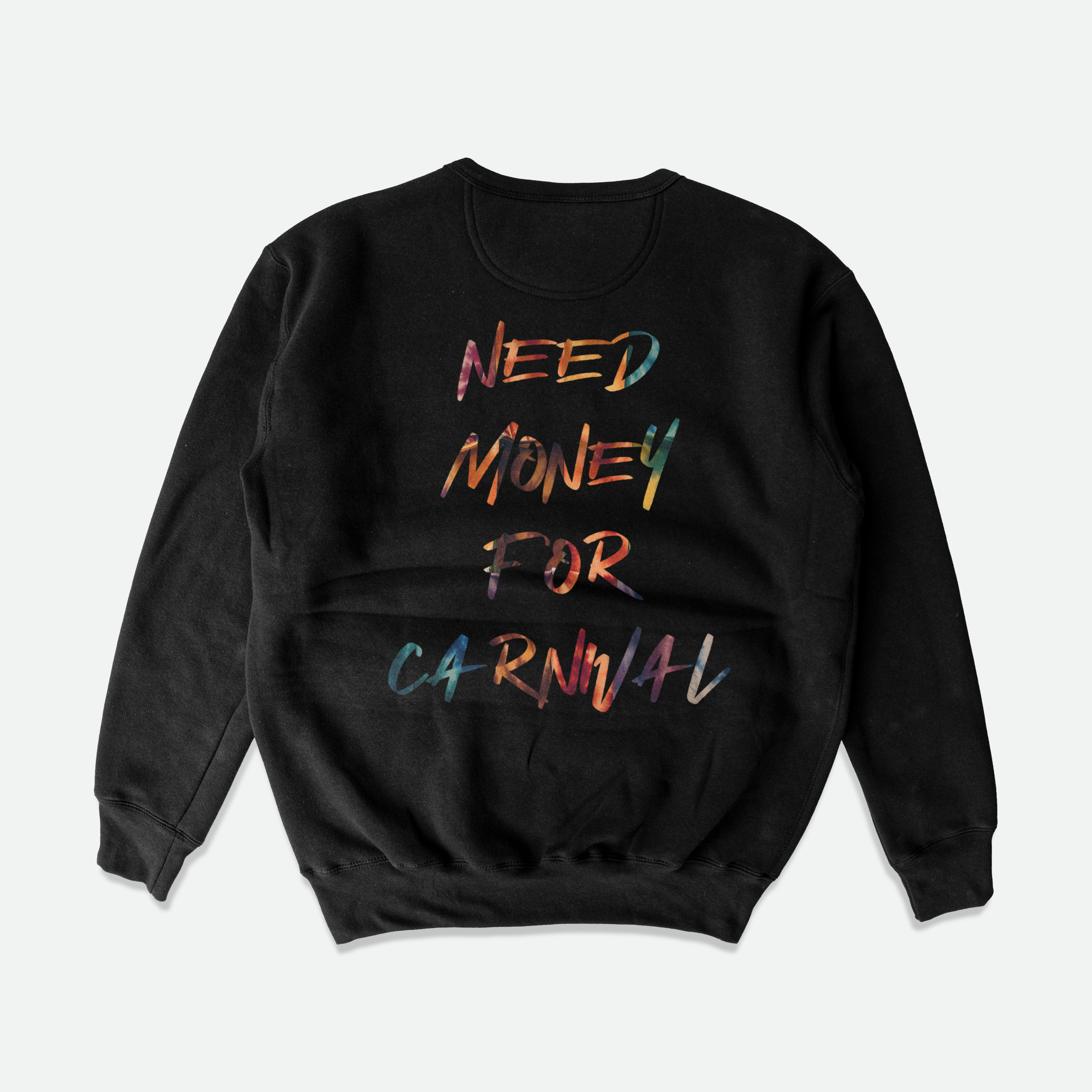 One Caribbean Need Money For Carnival Sweatshirt (Black Tie Dye)
