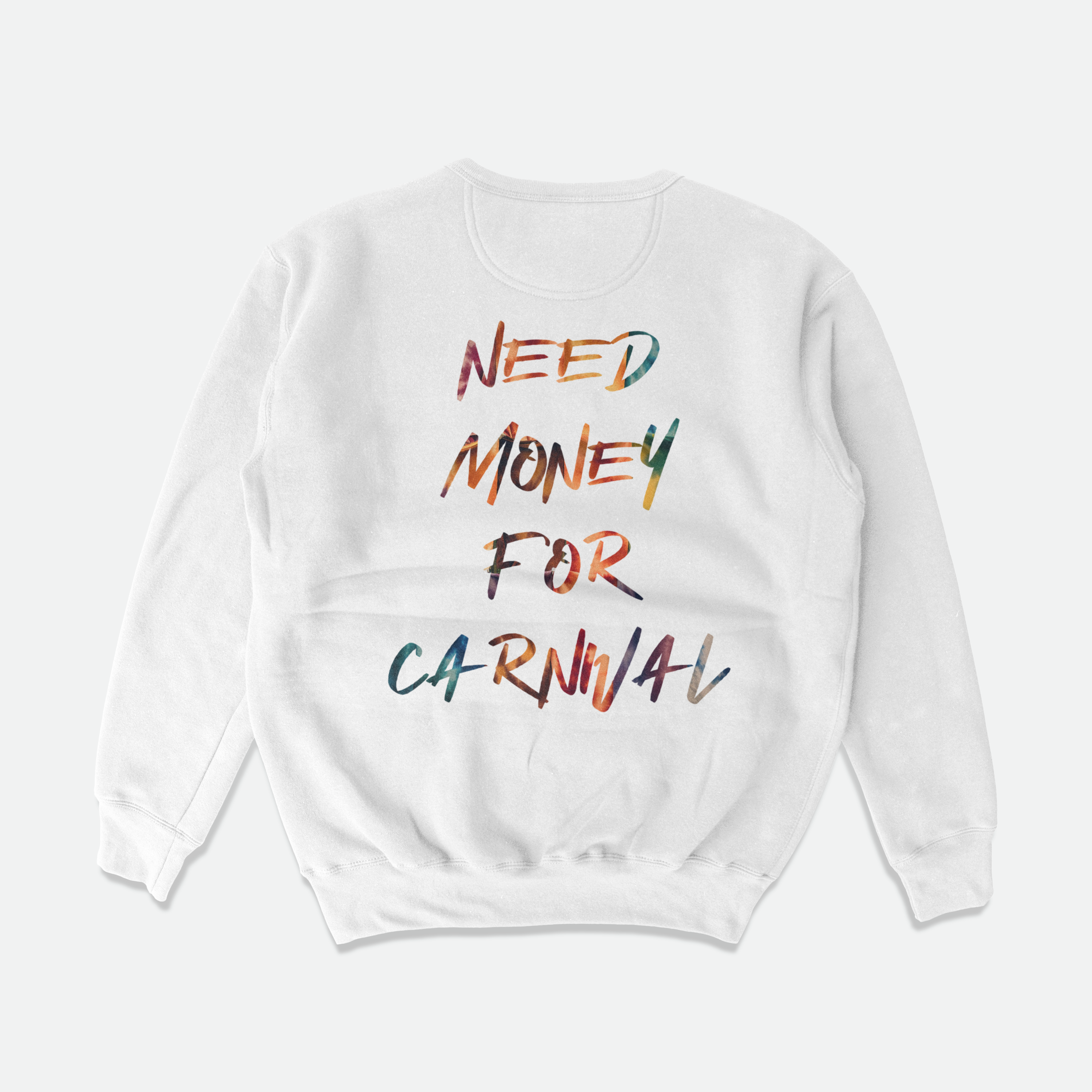 One Caribbean Need Money For Carnival Sweatshirt (White Tie Dye)