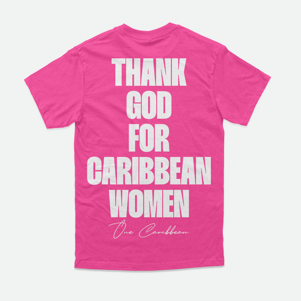 THANKFUL TEES: CARIBBEAN POSH – LIMITED EDITION THANK GOD FOR CARIBBEAN WOMEN BY OCA (NEON PINK)