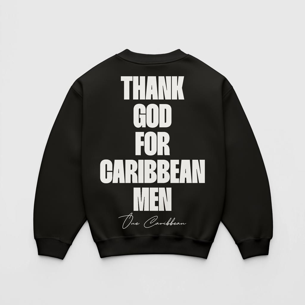 Thankful Sweatshirt: Black Classic - Thank God for Caribbean Men By OCA